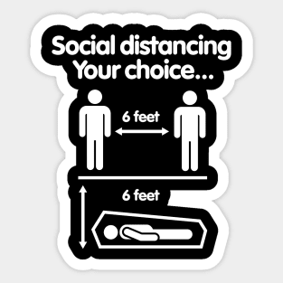 Social distancing Your choice Covid 19 Coronavirus 6 feet Sticker